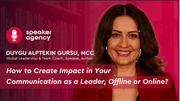 How to Create Impact in Your Communication as a Leader Offline & Online? | Duygu Alptekin Gursu, MCC