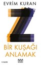 Z BİR KUŞAĞI ANLAMAK