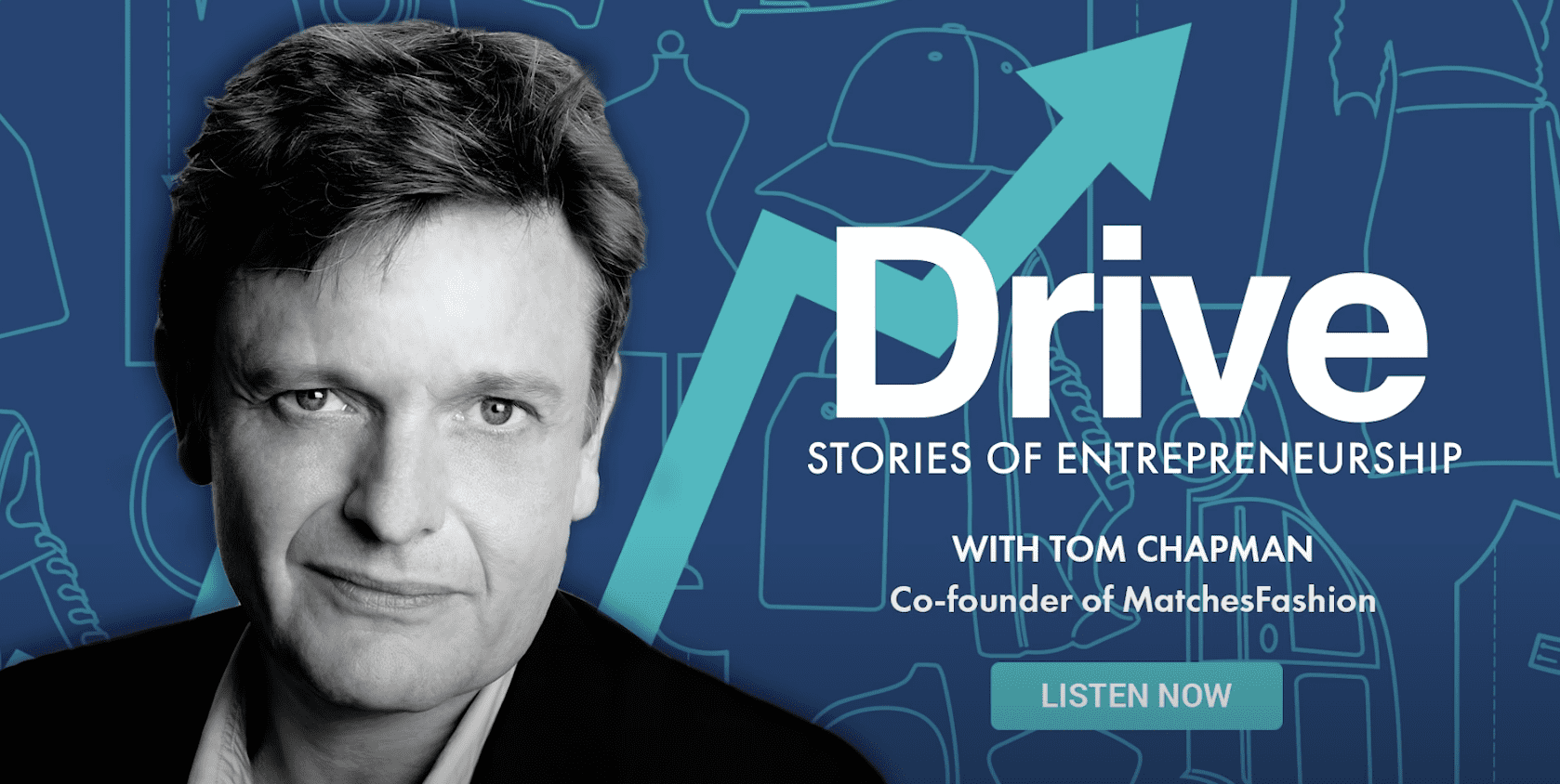 Drive Episode 6: Tom Chapman on Building MatchesFashion | The Business of Fashion