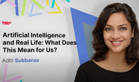 AI and Real Life: What Does This Mean for Us? | Aditi Subbarao | TEDxAlleyns School Youth