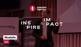 Speaker Agency Talks | Inspire & Impact - Mustafa İçil