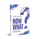 NOW WHAT?