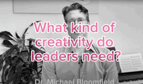 What kind of creativity do leaders need?