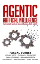 Agentic Artificial Intelligence: Harnessing AI Agents to Reinvent Business, Work and Life