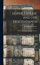 JASPER TAYLOR AND HIS DESCENDANTS