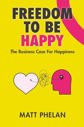 FREEDOM TO BE HAPPY