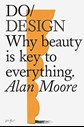 DO/DESIGN Why beauty is key to everything.