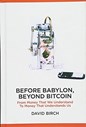 BEFORE BABYLON, BEYOND BITCOIN