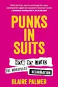 Punks in Suits: How to Lead the Workplace Reformation