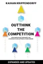 Outthink the Competition: How Innovative Companies and Strategists See Options Others Ignore