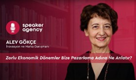 Zorlu Ekonomik Dönemler Bize Pazarlama Adına Ne Anlatır? | Alev Gökçe