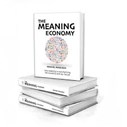 THE MEANING ECONOMY