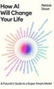 How AI Will Change Your Life